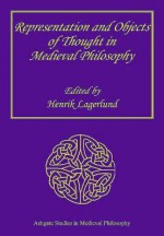 Representation and Objects of Thought in Medieval Philosophy. Ashgate Studies in Medieval Philosophy. - Henrik Lagerlund