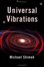 Universal Vibrations - Michael Shimek