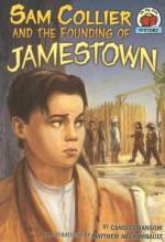 Sam Collier and the Founding of Jamestown - Candice F. Ransom, Matthew Archambault