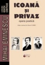 Icoană și privaz. Opera poetică - Mihai Eminescu, Daniel Corbu