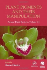 Annual Plant Reviews, Plant Pigments and their Manipulation: Volume 14 - Kevin Davies