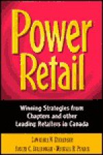 Power Retail: Winning Strategies from Chapters and Other Leading Retailers in Canada - Lawrence N. Stevenson, Michael R. Pearce