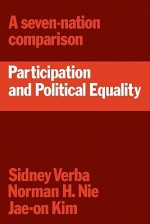 Participation and Political Equality: A Seven-Nation Comparison - Sidney Verba, Norman H. Nie, Jae-On Kim