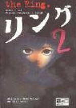 The Ring 2 - Misao Inagaki, Hiroshi Takahashi, Koji Suzuki, Burkhard Höfler