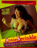 Post-Porn Modernist - Annie Sprinkle