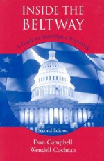 Inside the Beltway: A Guide to Washington Reporting - Don Campbell, Wendell Cochran