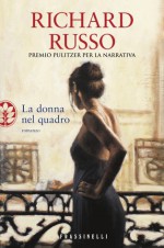 La donna nel quadro - Richard Russo, M. L. Cantarelli