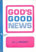 God's Good News (Colportage Library) - D.L. Moody