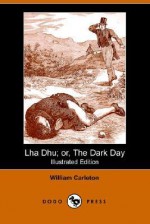 Lha Dhu: Or, the Dark Day - William Carleton