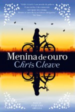 Menina de Ouro - Chris Cleave, Elsa T. S. Vieira