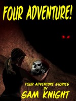 Four Adventure! - Sam Knight