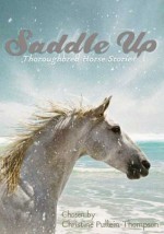 Saddle Up: Thoroughbred Horse Stories - Christine Pullein-Thompson