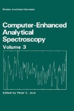 Computer-Enhanced Analytical Spectroscopy Volume 3 - Peter C. Jurs, Henk L.C. Meuzelaar