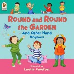 Round And Round The Garden And Other Hand Rhymes - Louise Comfort