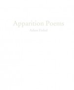 Apparition Poems - Adam Fieled