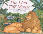 The Lion and the Mouse - Carol Jones