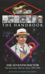 Doctor Who the Handbook: The Seventh Doctor - David J. Howe