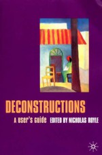 Deconstructions: A User's Guide - Nicholas Royle