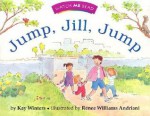 Watch Me Read: Jump, Jill, Jump, Level 1.1 - Kay Winters