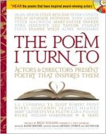 Poem I Turn to: Actors and Directors Present Poetry That Inspires Them [With CD] - Jason Shinder, Billy Collins, John Lithgow