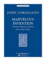 Marvelous Invention: For Mezzo-Soprano and Piano - Mark Adamo, John Corigliano