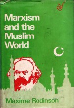 Marxism And The Muslim World - Maxime Rodinson