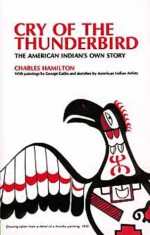 Cry of the Thunderbird - Charles Hamilton