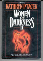 Women of Darkness II: More Original Horror and Dark Fantasy by Contemporary Women Writers - Kathryn Ptacek