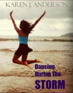 Dancing During The Storm - Karen Anderson