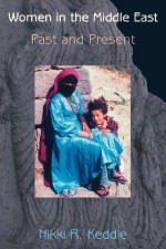 Women in the Middle East: Past and Present - Nikki R. Keddie