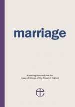 Marriage: A Teaching Document - House of Bishops