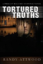 Tortured Truths - Randy Attwood