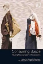 Consuming Space - Michael K. Goodman, David Goodman, Michael Redclift