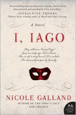 I, Iago - Nicole Galland