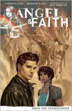 Angel & Faith: Death and Consequences - Christos Gage, Rebekah Isaacs, Joss Whedon