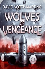 Wolves of Vengeance - David North-Martino