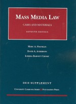 Mass Media Law, Cases and Materials, 7th, 2010 Supplement - Marc A. Franklin