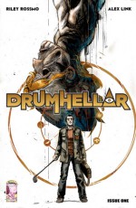 Drumhellar #1 - Riley Rossmo, Alex Link