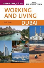 Cadogan Guides Working And Living In Dubai (Cadogan Guides) - Sarah Woods