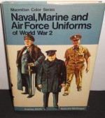 Naval, marine, and air force uniforms of World War 2 - Andrew Mollo