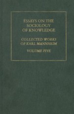 Essays on the Sociology of Knowledge: Volume 5 - Karl Mannheim, Paul Kecskemeti