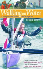 Walking on Water - Geoff Holt, Her Royal Highness Princess Royal, Dame Ellen MacArthur