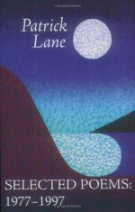 Selected Poems: 1977-1997 - Patrick Lane