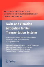 Noise and Vibration Mitigation for Rail Transportation Systems: Proceedings of the 9th International Workshop on Railway Noise, Munich, Germany, 4 - 8 September 2007 - Burkhard Schulte-Werning, James Nelson, David Thompson, Pierre-Etienne Gautier, Carl Hanson, Brian Hemsworth, Tatsuo Maeda, Paul de Vos