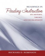 Readings in Reading Instruction: Its History, Theory, and Development - Richard David Robinson