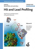 Hit and Lead Profiling: Identification and Optimization of Drug-like Molecules (Methods and Principles in Medicinal Chemistry, Vol. 43) - Bernard Faller, Laszlo Urban, Hugo Kubinyi, Gerd Folkers, Raimund Mannhold