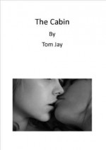 The Cabin - Tom Jay