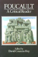 Foucault: A Critical Reader - David Couzens Hoy