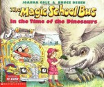 The Magic School Bus in the Time of the Dinosaurs - Joanna Cole, Bruce Degen