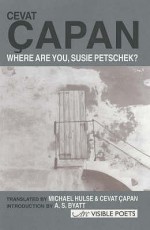 Where Are You, Susie Petschek (Visible Poets) - Cevat Çapan, Michael Hulse, A.S. Byatt